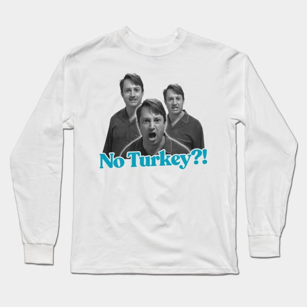 No Turkey? Peep Show Fan Art Long Sleeve T-Shirt by DankFutura